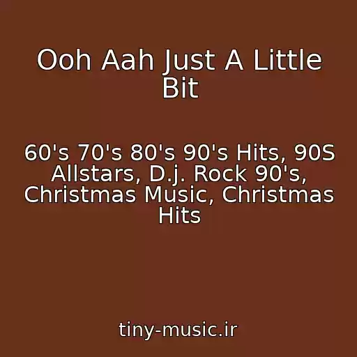 کاور آهنگ Ooh Aah Just A Little Bit از 60's 70's 80's 90's Hits, 90S Allstars, D.j. Rock 90's, Christmas Music, Christmas Hits