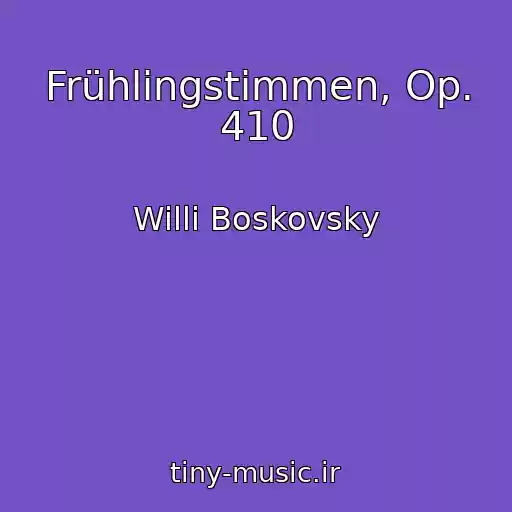 کاور آهنگ Frühlingstimmen, Op. 410 از Willi Boskovsky