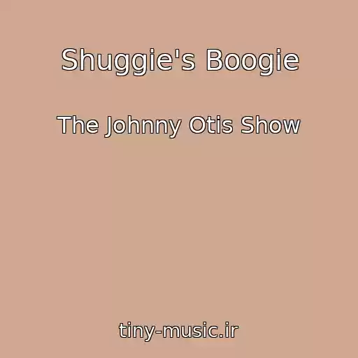 کاور آهنگ Shuggie's Boogie از The Johnny Otis Show