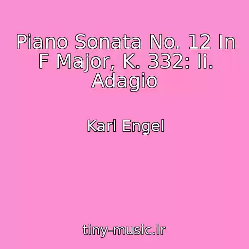کاور آهنگ Piano Sonata No. 12 In F Major, K. 332: Ii. Adagio از Karl Engel
