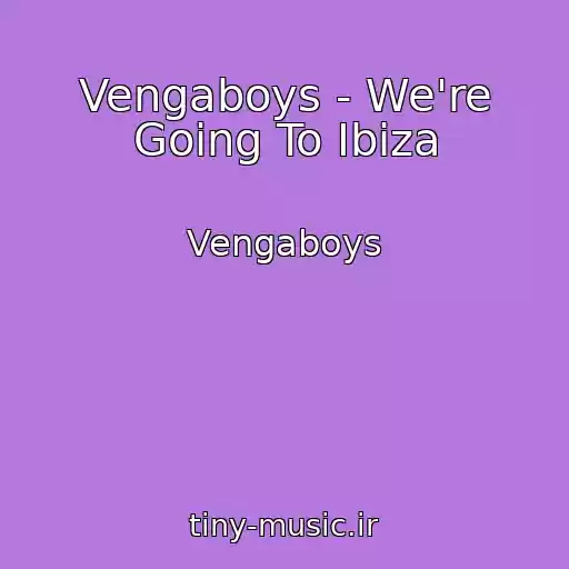 کاور آهنگ Vengaboys - We're Going To Ibiza از Vengaboys