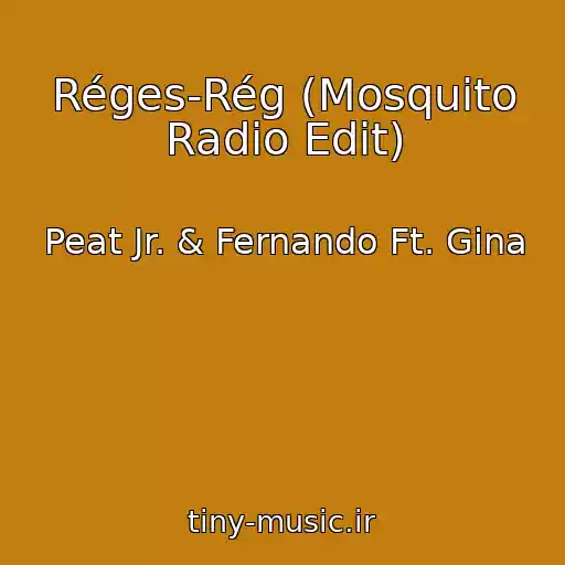 کاور آهنگ Réges-Rég (Mosquito Radio Edit) از Peat Jr. & Fernando Ft. Gina