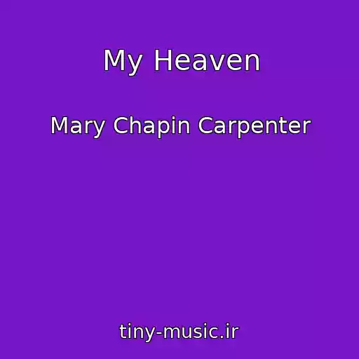 کاور آهنگ My Heaven از Mary Chapin Carpenter