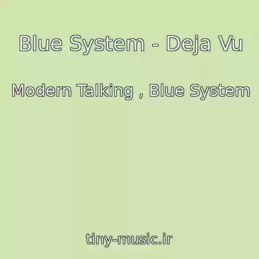 کاور آهنگ Blue System - Deja Vu از Modern Talking , Blue System