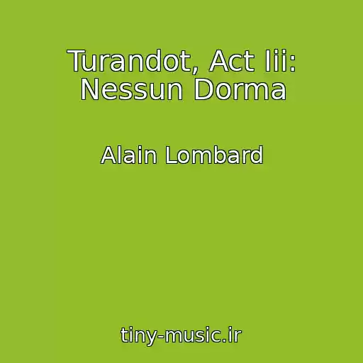 کاور آهنگ Turandot, Act Iii: Nessun Dorma از Alain Lombard