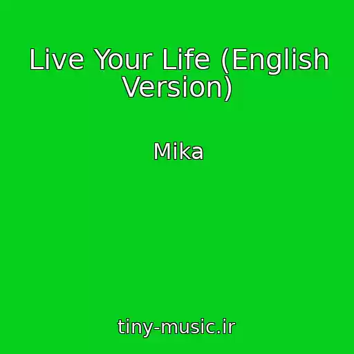 کاور آهنگ Live Your Life (English Version) از Mika