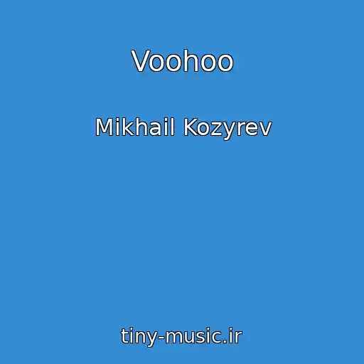 کاور آهنگ Voohoo از Mikhail Kozyrev
