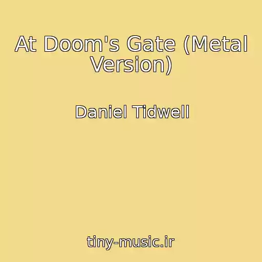 کاور آهنگ At Doom's Gate (Metal Version) از Daniel Tidwell