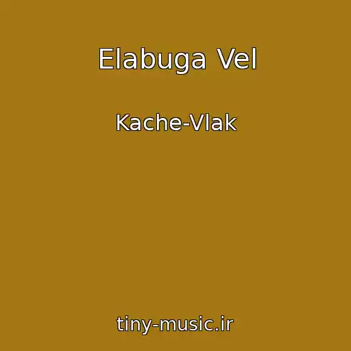 کاور آهنگ Elabuga Vel از Kache-Vlak