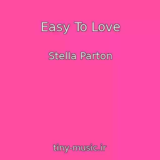 کاور آهنگ Easy To Love از Stella Parton