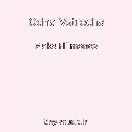 کاور آهنگ Odna Vstrecha از Maks Filimonov