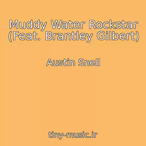 کاور آهنگ Muddy Water Rockstar (Feat. Brantley Gilbert) از Austin Snell