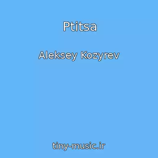 کاور آهنگ Ptitsa از Aleksey Kozyrev