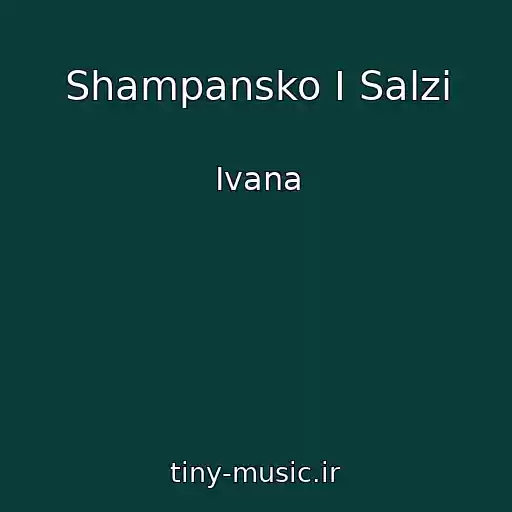 کاور آهنگ Shampansko I Salzi از Ivana