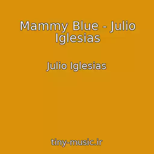 کاور آهنگ Mammy Blue - Julio Iglesias از Julio Iglesias