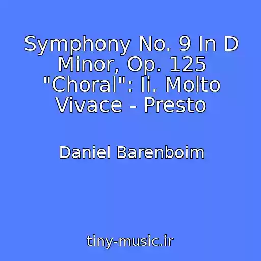 کاور آهنگ Symphony No. 9 In D Minor, Op. 125 "Choral": Ii. Molto Vivace - Presto از Daniel Barenboim