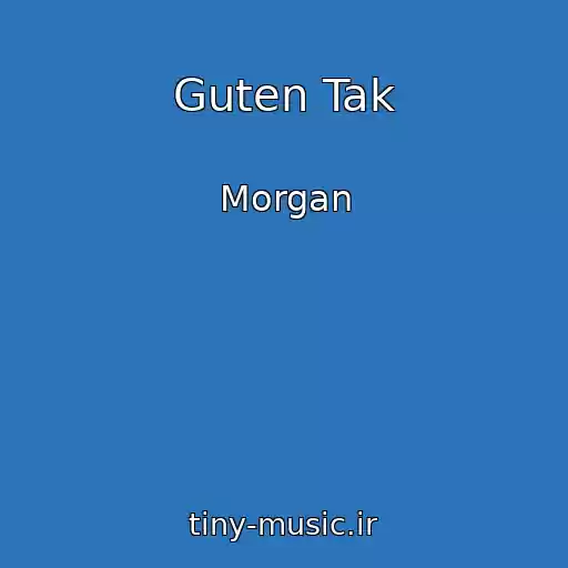 کاور آهنگ Guten Tak از Morgan