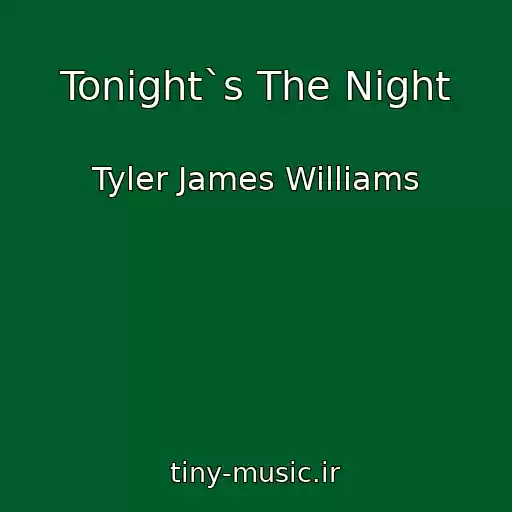 کاور آهنگ Tonight`s The Night از Tyler James Williams