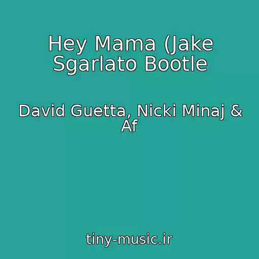 کاور آهنگ Hey Mama (Jake Sgarlato Bootle از David Guetta, Nicki Minaj & Af