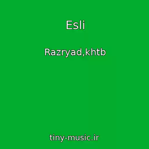 کاور آهنگ Esli از Razryad,khtb