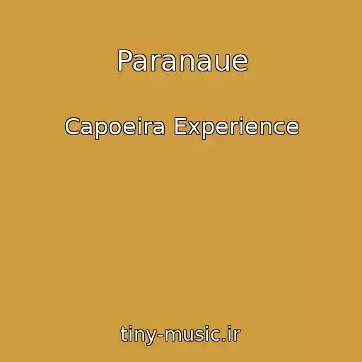 کاور آهنگ Paranaue از Capoeira Experience
