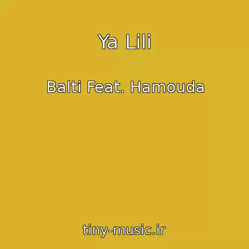 کاور آهنگ Ya Lili از Balti Feat. Hamouda