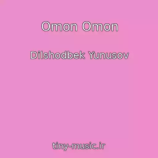 کاور آهنگ Omon Omon از Dilshodbek Yunusov