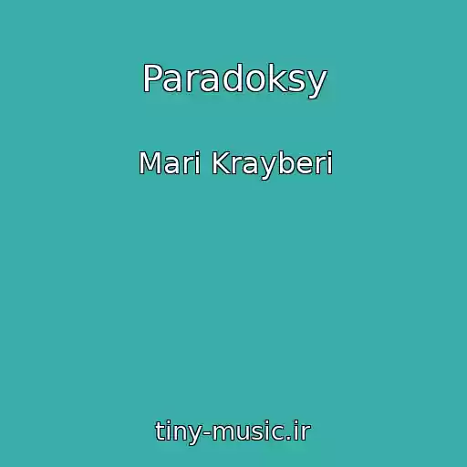 کاور آهنگ Paradoksy از Mari Krayberi