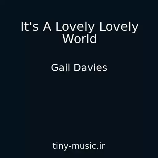 کاور آهنگ It's A Lovely Lovely World از Gail Davies