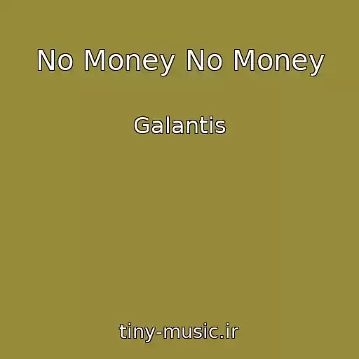 کاور آهنگ No Money No Money از Galantis
