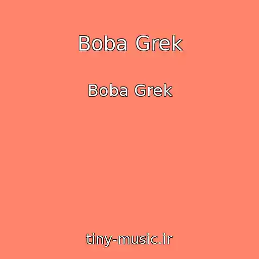 کاور آهنگ Boba Grek از Boba Grek