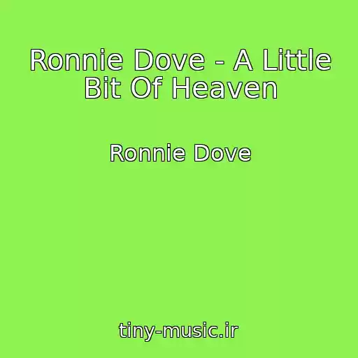 کاور آهنگ Ronnie Dove - A Little Bit Of Heaven از Ronnie Dove