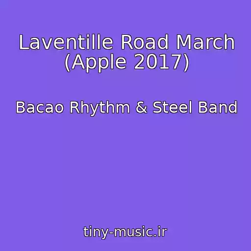 کاور آهنگ Laventille Road March (Apple 2017) از Bacao Rhythm & Steel Band