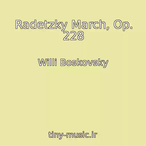 کاور آهنگ Radetzky March, Op. 228 از Willi Boskovsky