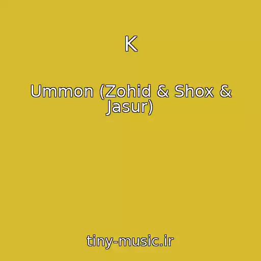 کاور آهنگ K از Ummon (Zohid & Shox & Jasur)