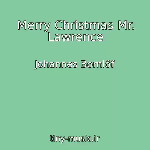 کاور آهنگ Merry Christmas Mr. Lawrence از Johannes Bornlöf