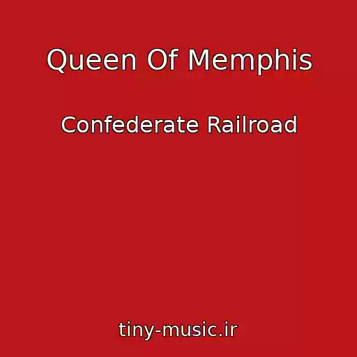 کاور آهنگ Queen Of Memphis از Confederate Railroad