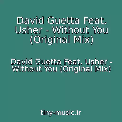 کاور آهنگ David Guetta Feat. Usher - Without You (Original Mix) از David Guetta Feat. Usher - Without You (Original Mix)