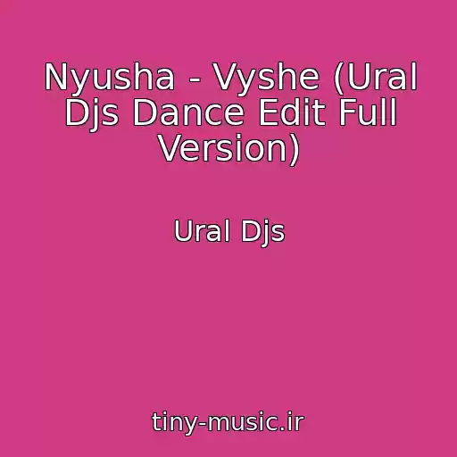 کاور آهنگ Nyusha - Vyshe (Ural Djs Dance Edit Full Version) از Ural Djs