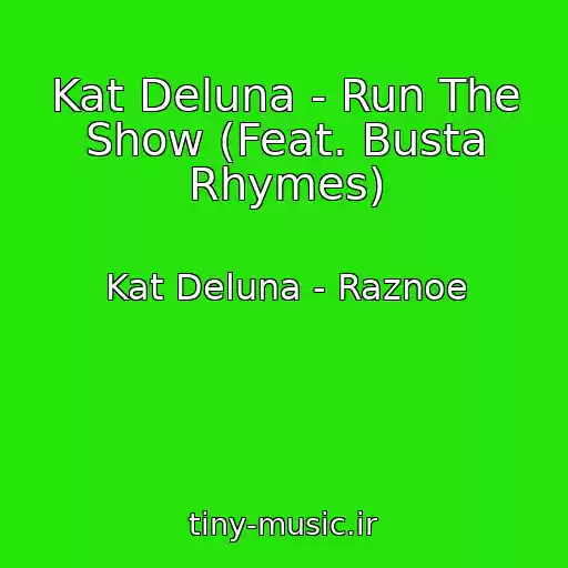 کاور آهنگ Kat Deluna - Run The Show (Feat. Busta Rhymes) از Kat Deluna - Raznoe