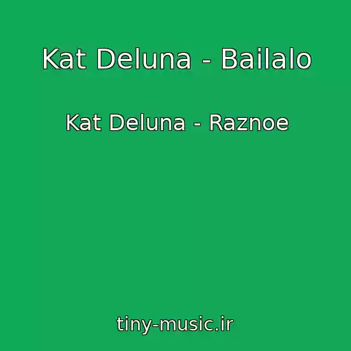 کاور آهنگ Kat Deluna - Bailalo از Kat Deluna - Raznoe