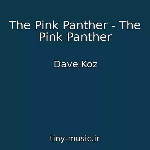 کاور آهنگ The Pink Panther - The Pink Panther از Dave Koz