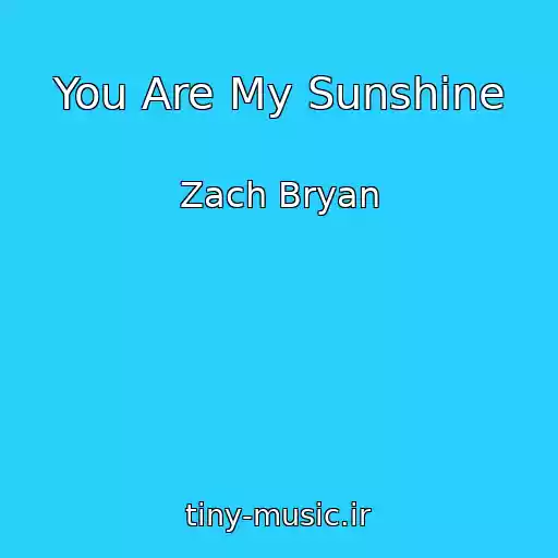 کاور آهنگ You Are My Sunshine از Zach Bryan