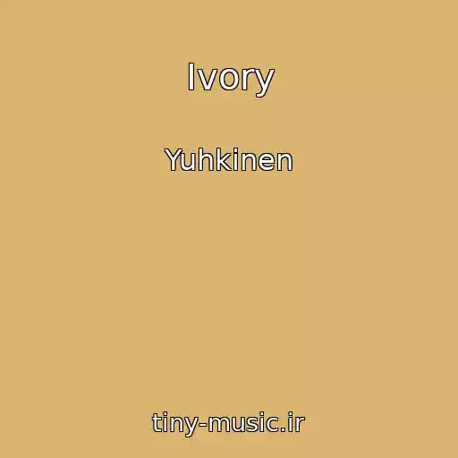 کاور آهنگ Ivory از Yuhkinen