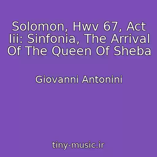 کاور آهنگ Solomon, Hwv 67, Act Iii: Sinfonia, The Arrival Of The Queen Of Sheba از Giovanni Antonini