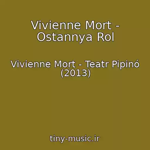 کاور آهنگ Vivienne Mort - Ostannya Rol از Vivienne Mort - Teatr Pipinó (2013)