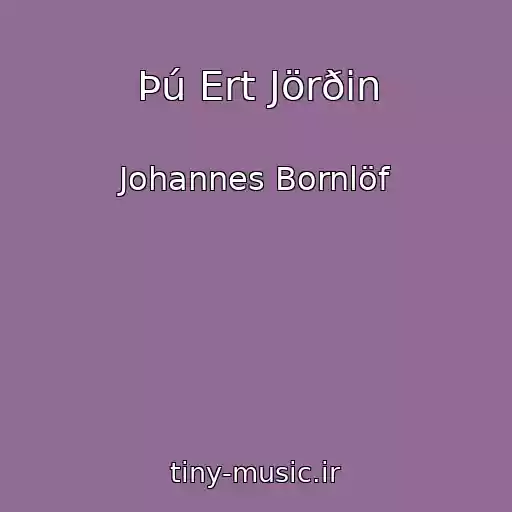 کاور آهنگ Þú Ert Jörðin از Johannes Bornlöf