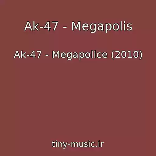 کاور آهنگ Ak-47 - Megapolis از Ak-47 - Megapolice (2010)