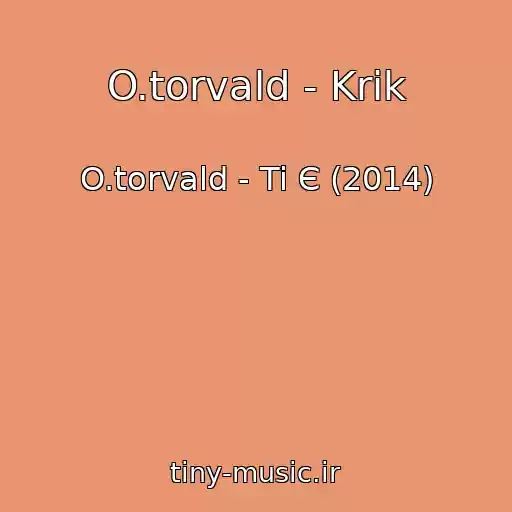 کاور آهنگ O.torvald - Krik از O.torvald - Ti Є (2014)