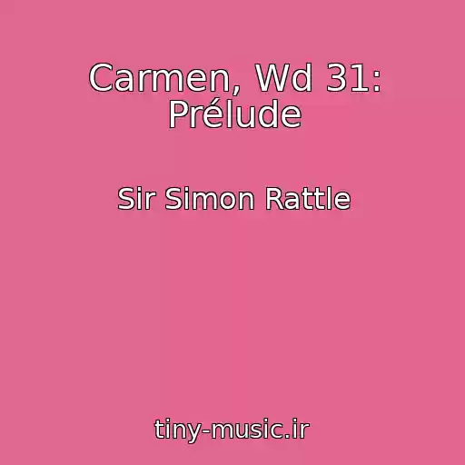 کاور آهنگ Carmen, Wd 31: Prélude از Sir Simon Rattle